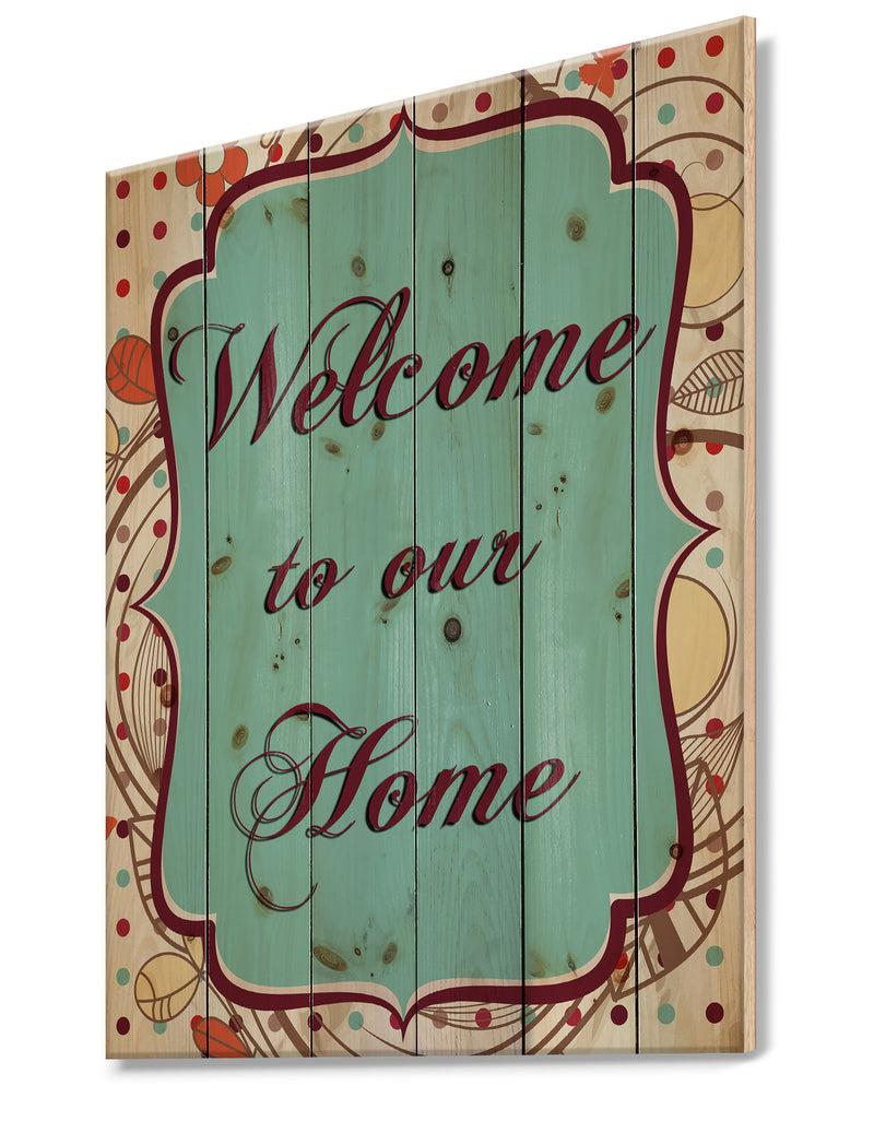 Designq Welcome To Our Home. Vintage Vignette - Textual Entrance Art On Wood Wall Art