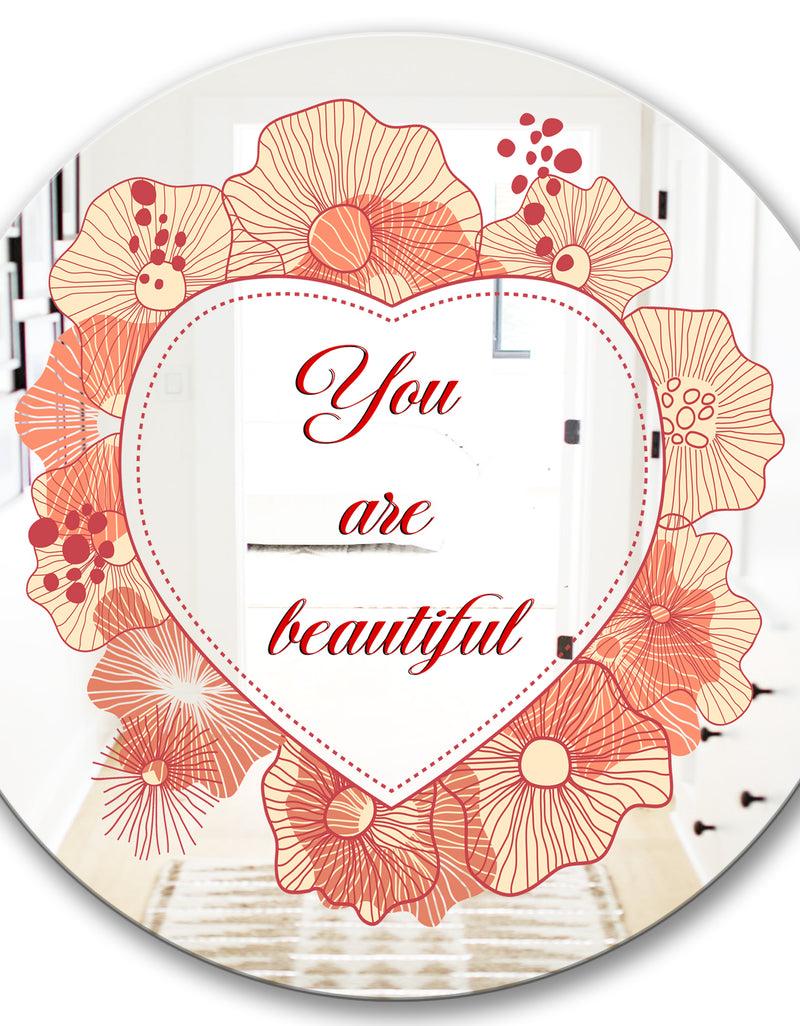 Designq You Are Beautiful. Pink Flower Heart - Cabin And Lodge Mirror - Round Wall Mirror