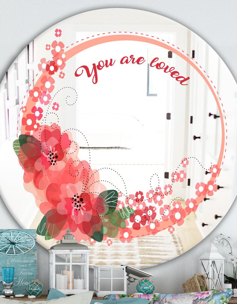 designq You Are Loved. Flower Wreath - Cabin and Lodge Mirror - Round Wall Mirror