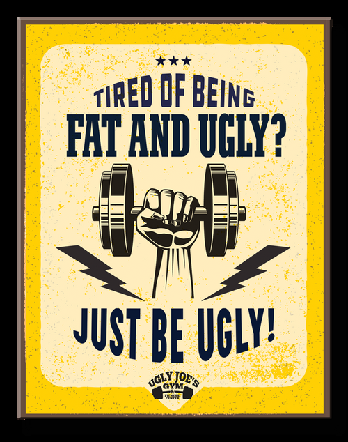 desperate enterprises Ugly Joe's Gym