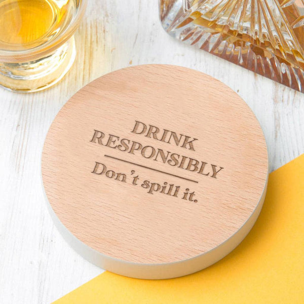 dust and things 'Drink Responsibly Don't Spill It' Drinks Coaster