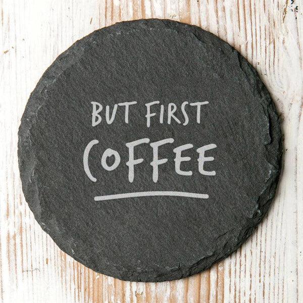 dust and things 'But First…' Slate Coaster