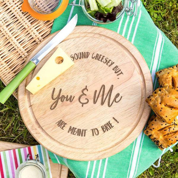 Dust And Things Engraved 'It Might Sound Cheesy But You And Me Are Meant To Brie' Wooden Chopping Board