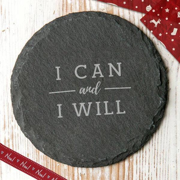 Dust And Things 'I Can And I Will' Motivational Quote Slate Coaster