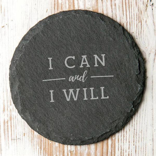 dust and things 'I Can And I Will' Motivational Quote Slate Coaster