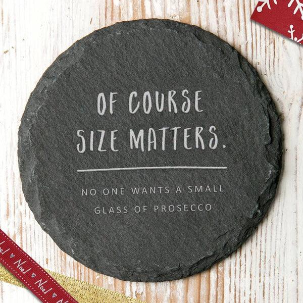 Dust And Things 'No One Wants A Small Glass Of…' Slate Coaster