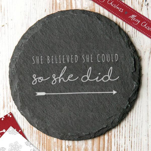 Dust And Things 'She Believed She Could' Slate Coaster