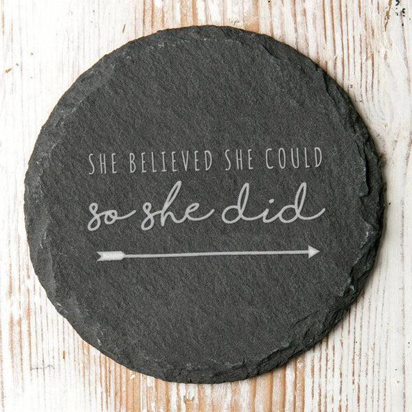 dust and things 'She Believed She Could' Slate Coaster