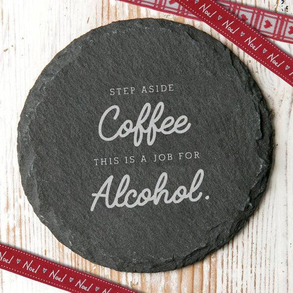 Dust And Things 'This Is A Job For Alcohol' Slate Coaster