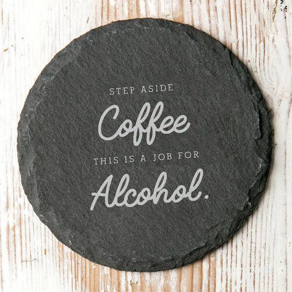 dust and things 'This Is A Job For Alcohol' Slate Coaster