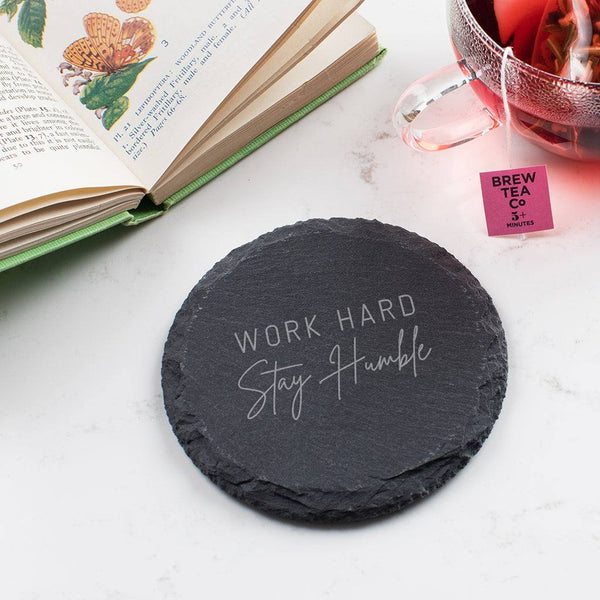 dust and things 'Work Hard Stay Humble' Slate Coaster