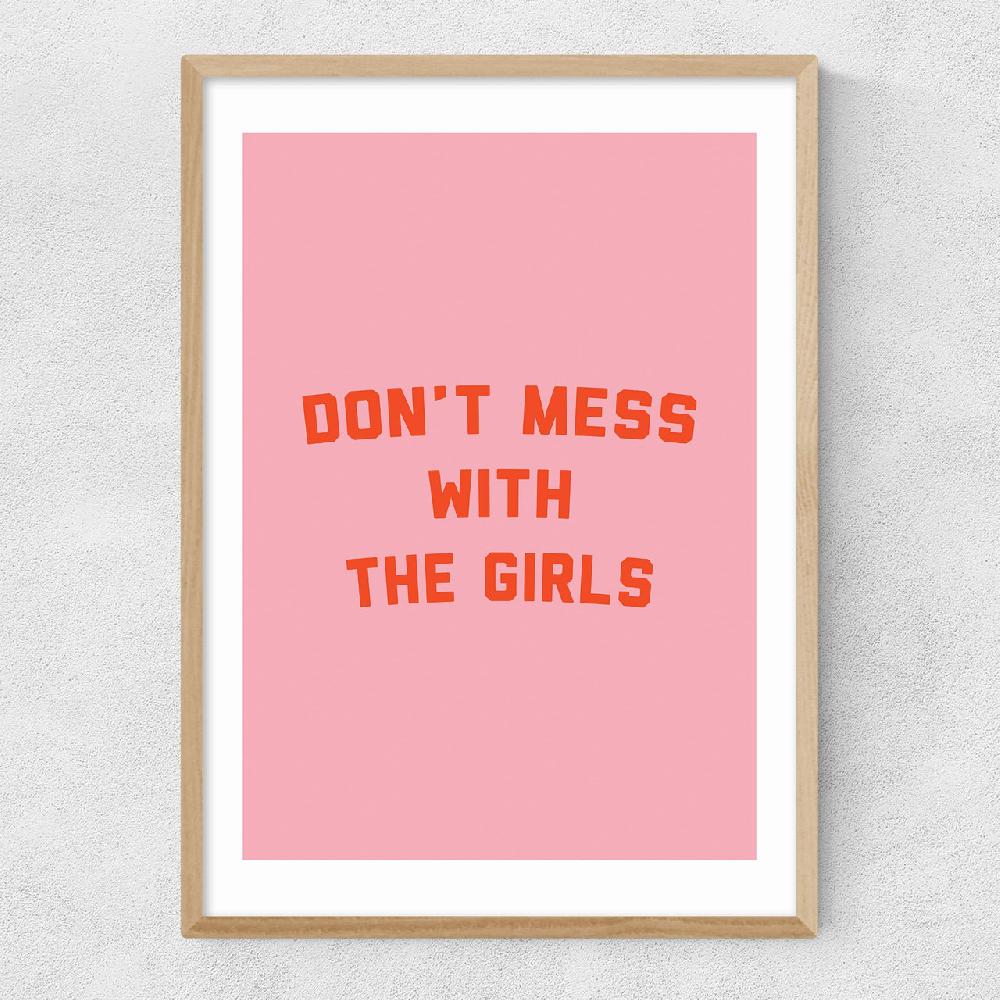 East End Prints Don't Mess With The Girls By The Native State