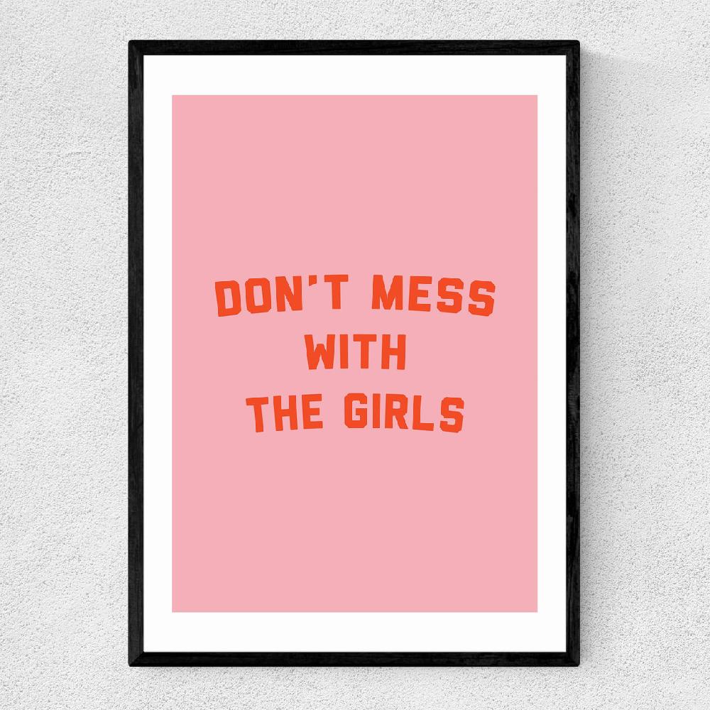 east end prints Don't Mess With The Girls by The Native State