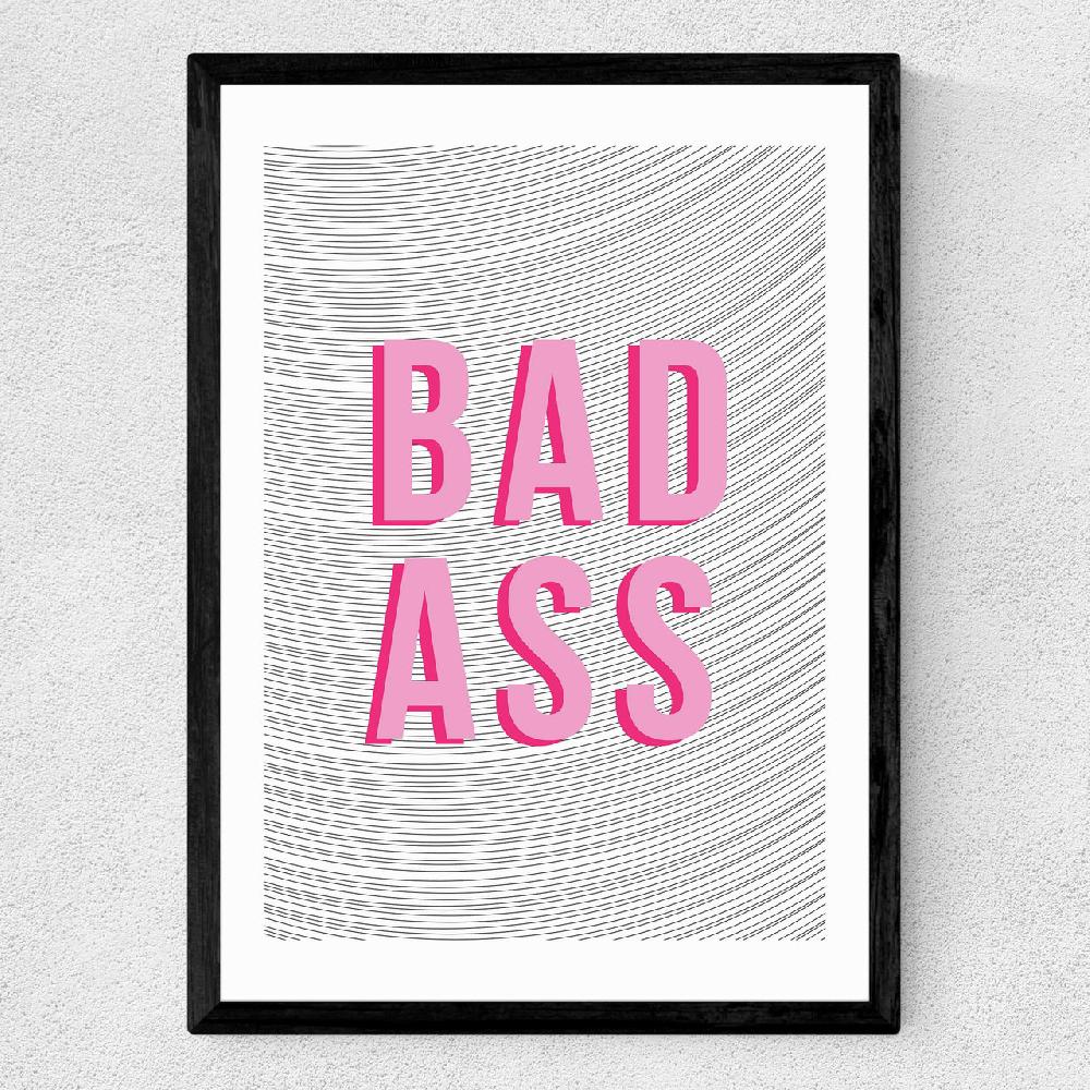 East End Prints Bad Ass