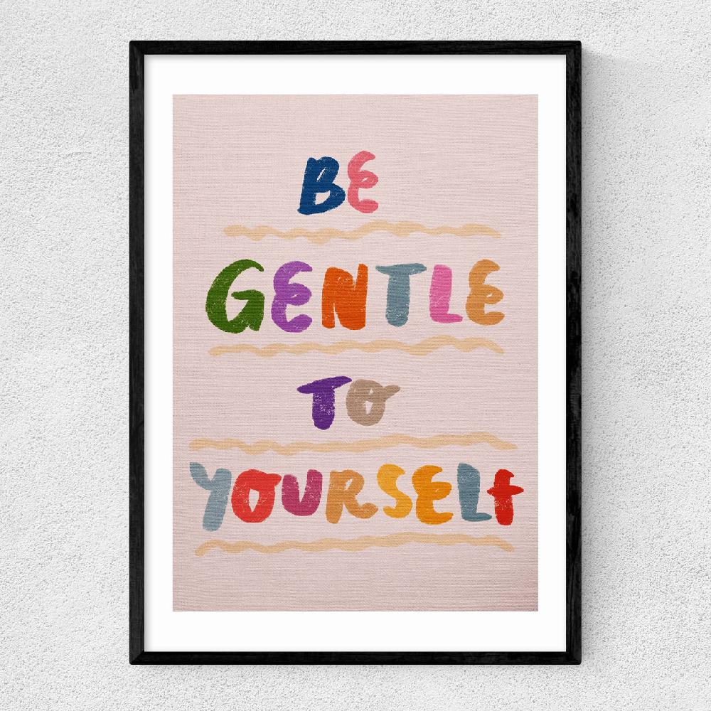 east end prints Be Gentle to Yourself