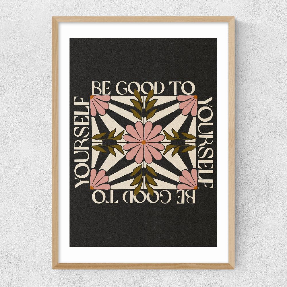 East End Prints Be Good To Yourself