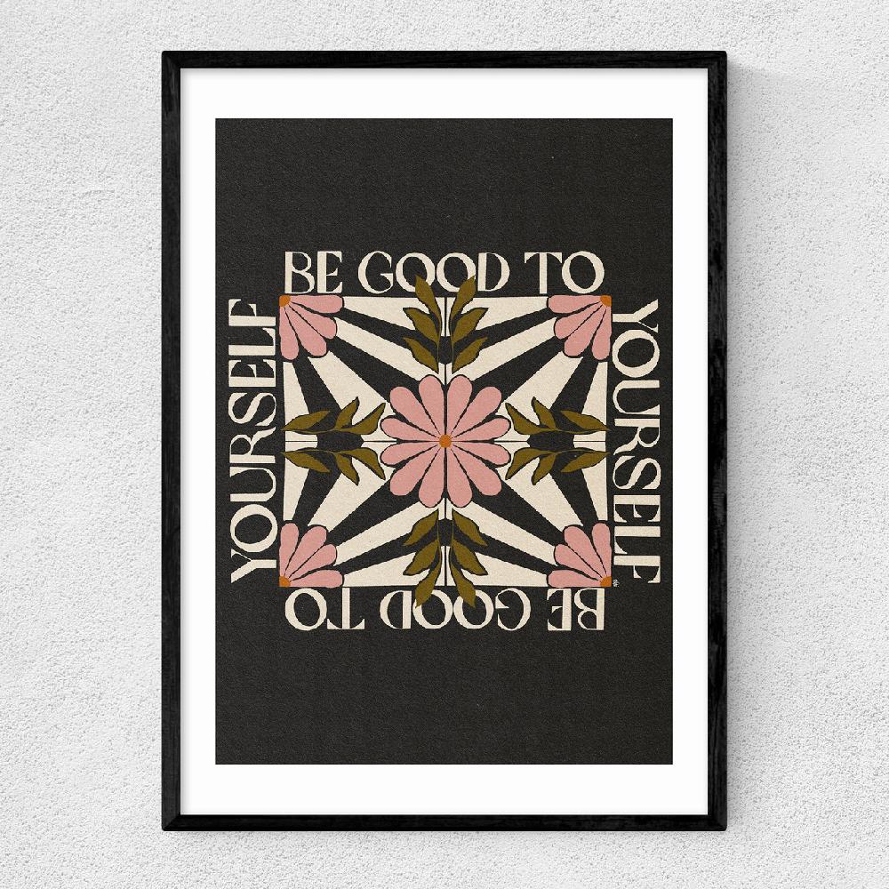 east end prints Be Good To Yourself