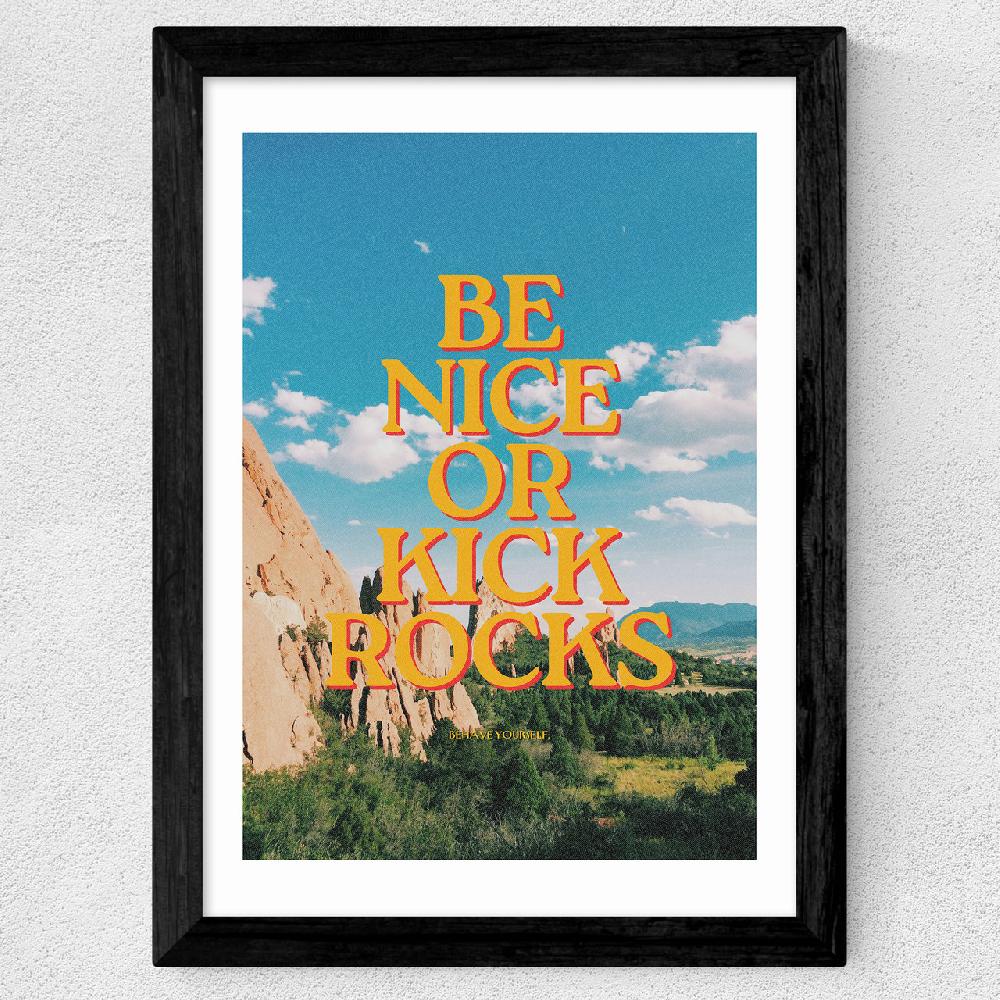 East End Prints Be Nice Or Kick Rocks