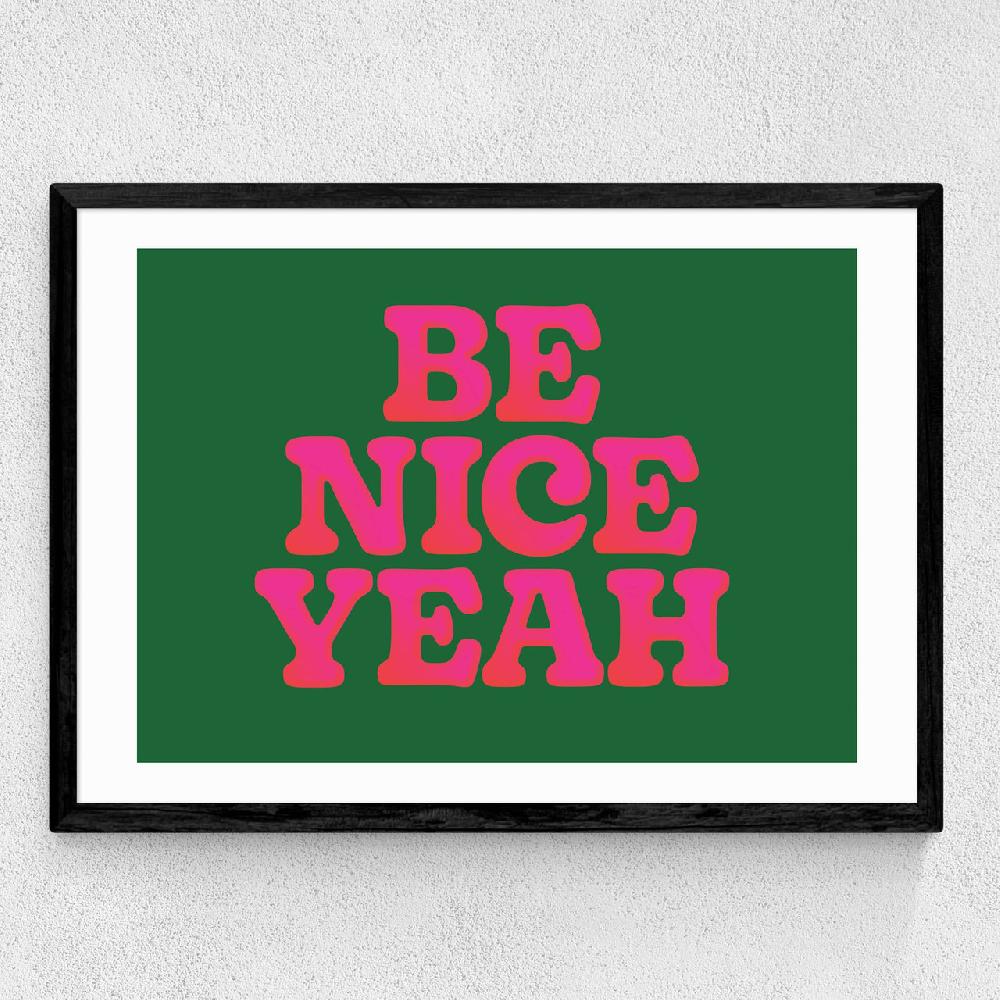 East End Prints Be Nice Yeah