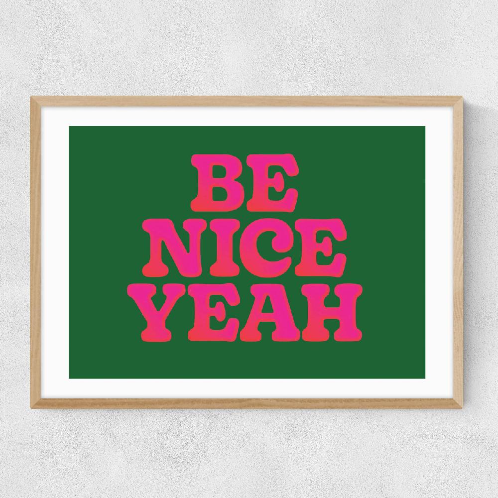 East End Prints Be Nice Yeah