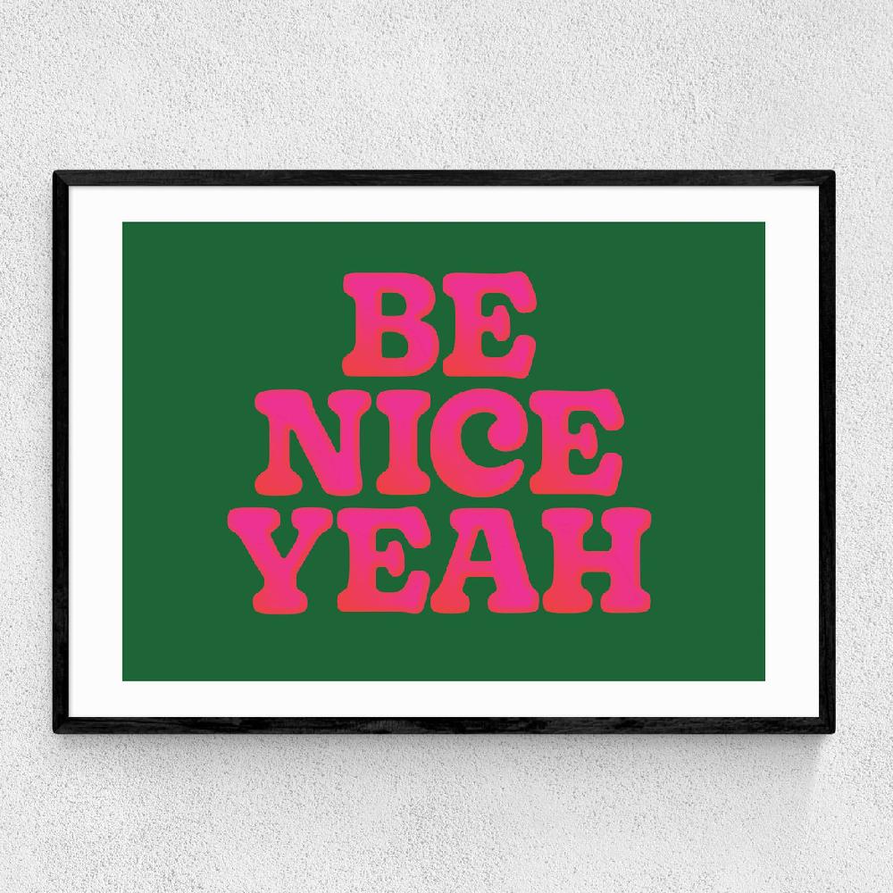 east end prints Be Nice Yeah