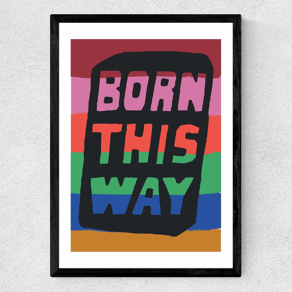 East End Prints Born This Way