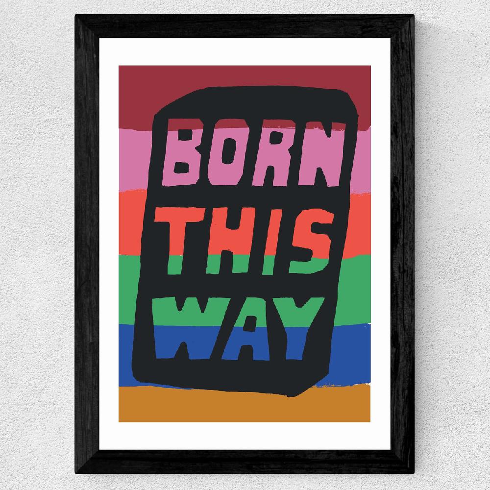 East End Prints Born This Way