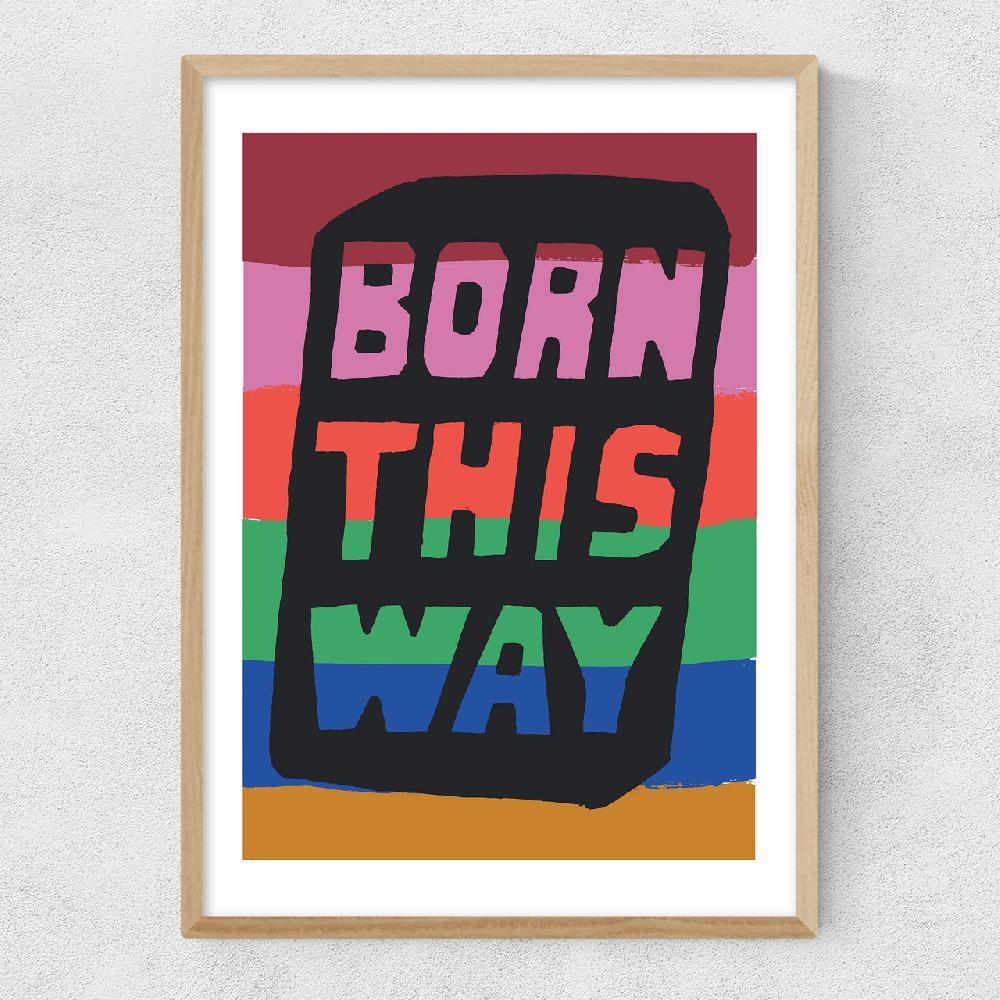 East End Prints Born This Way