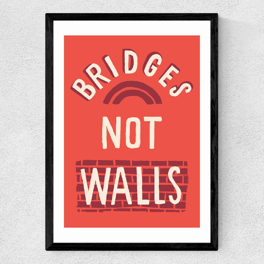 East End Prints Bridges Not Walls