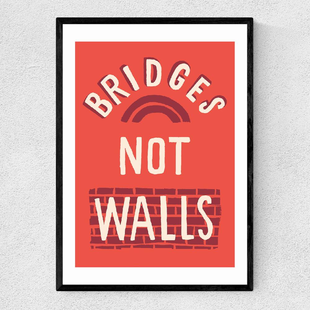 east end prints Bridges Not Walls