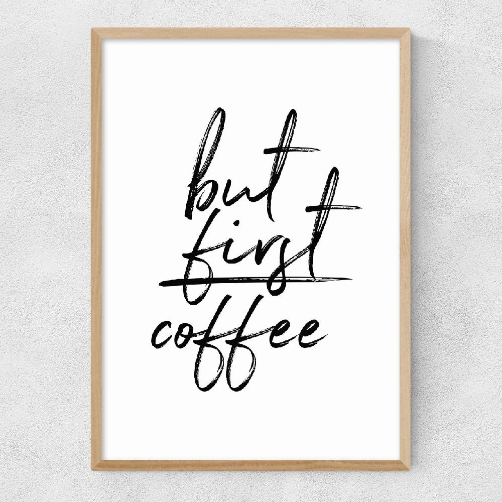 East End Prints But First Coffee By Rafael Farias