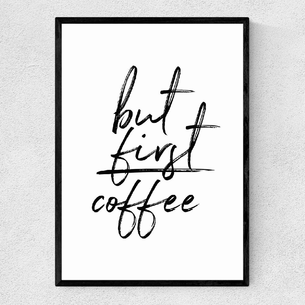 east end prints But First Coffee by Rafael Farias