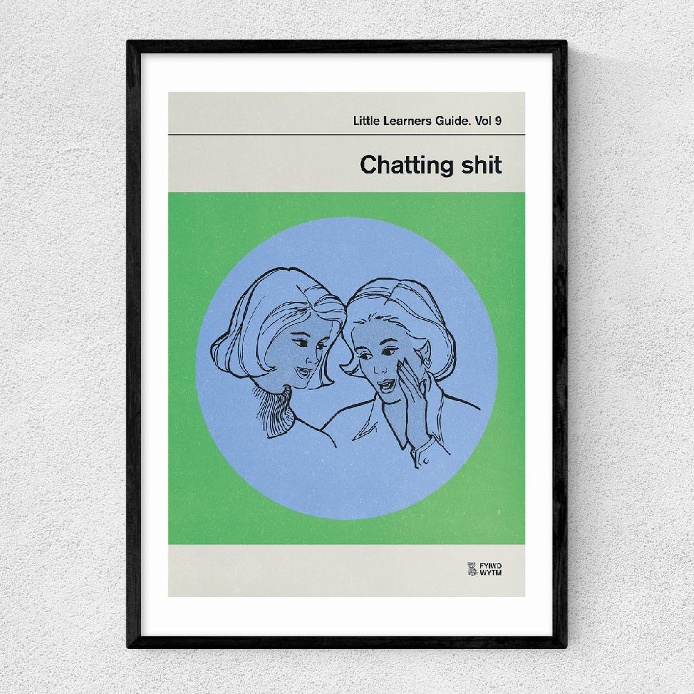 east end prints Chatting Shit