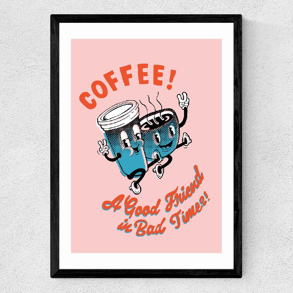 East End Prints Coffee A Good Friend