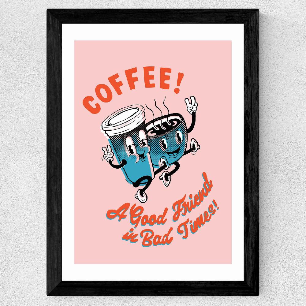 East End Prints Coffee A Good Friend