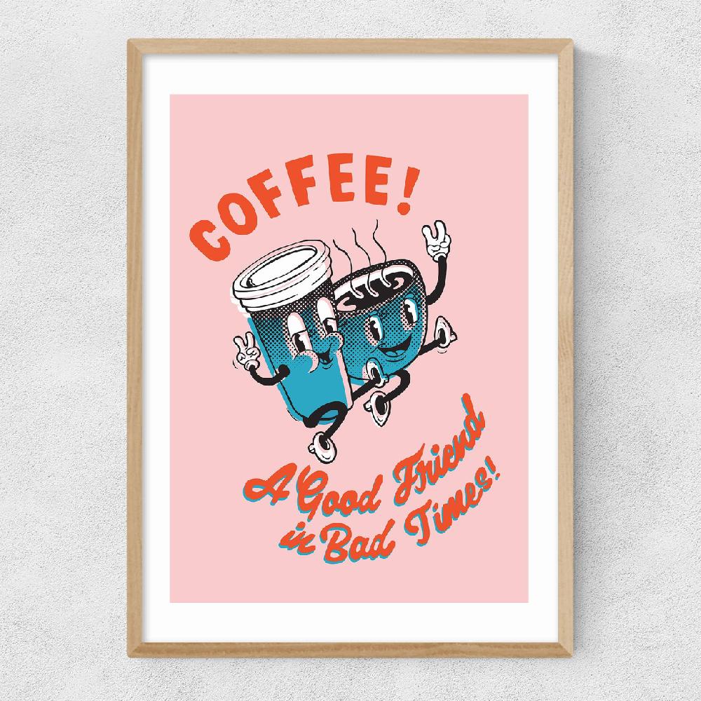 East End Prints Coffee A Good Friend