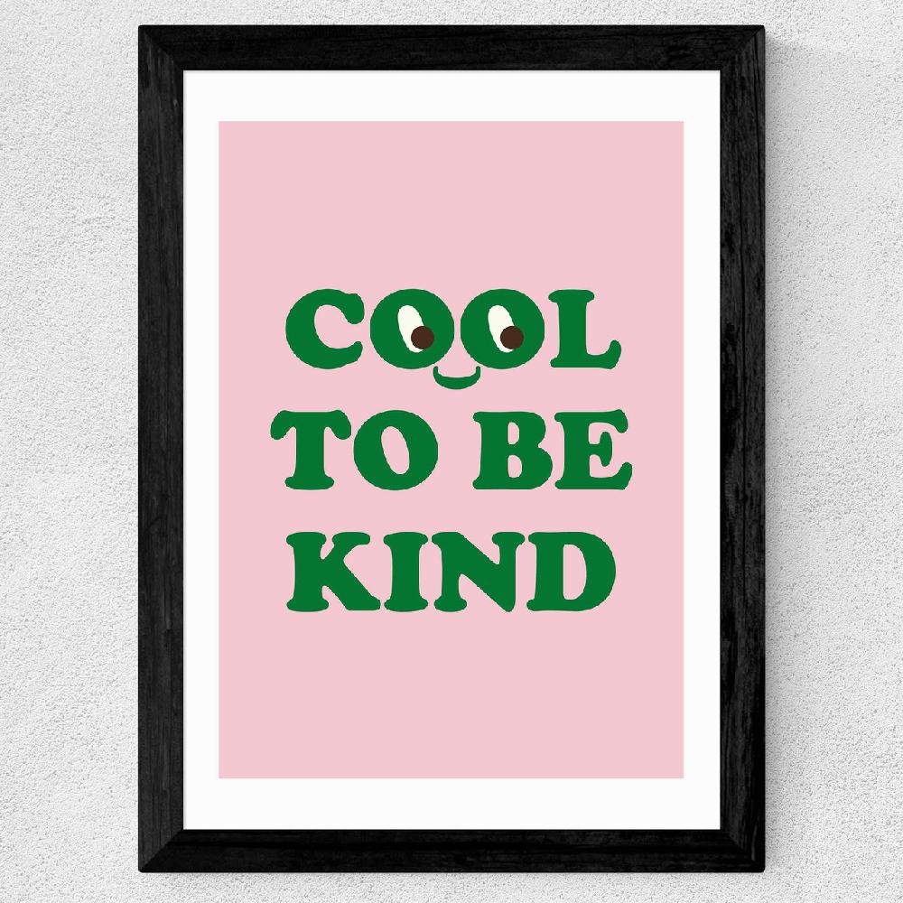 East End Prints Cool To Be Kind