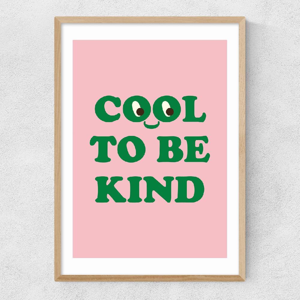 East End Prints Cool To Be Kind