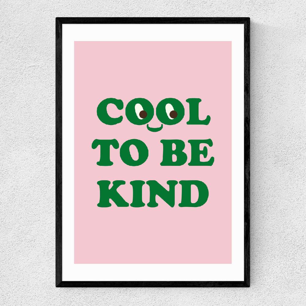 east end prints Cool To Be Kind