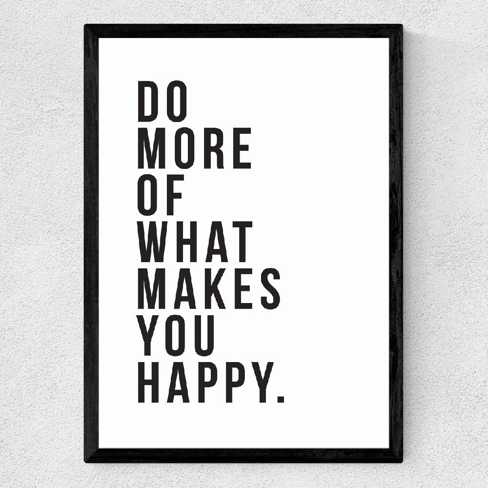East End Prints Do More Of What Makes You Happy