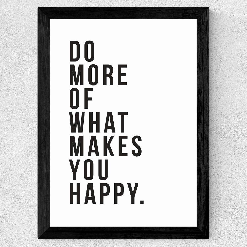 East End Prints Do More Of What Makes You Happy
