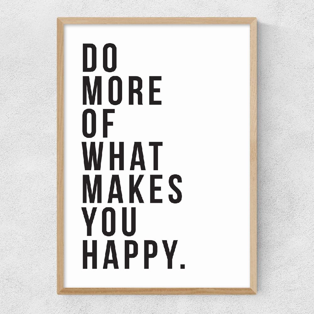 East End Prints Do More Of What Makes You Happy