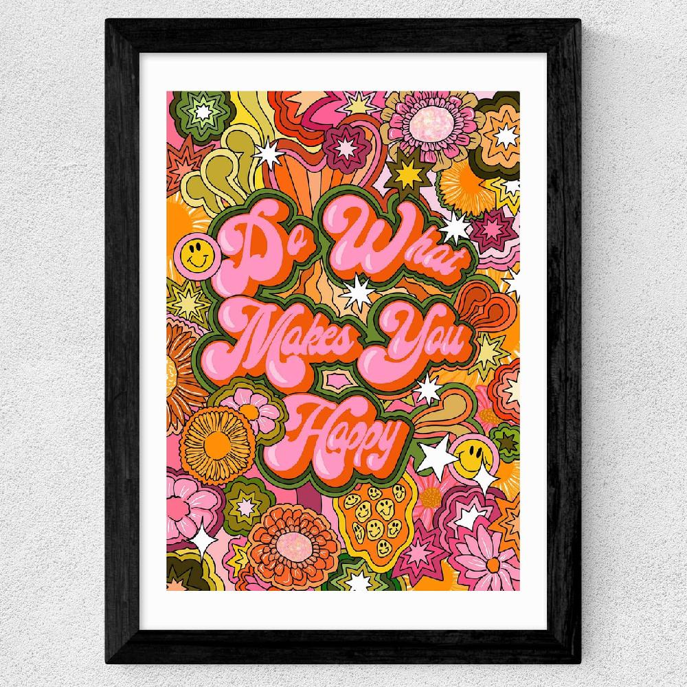 East End Prints Do What Makes You Happy
