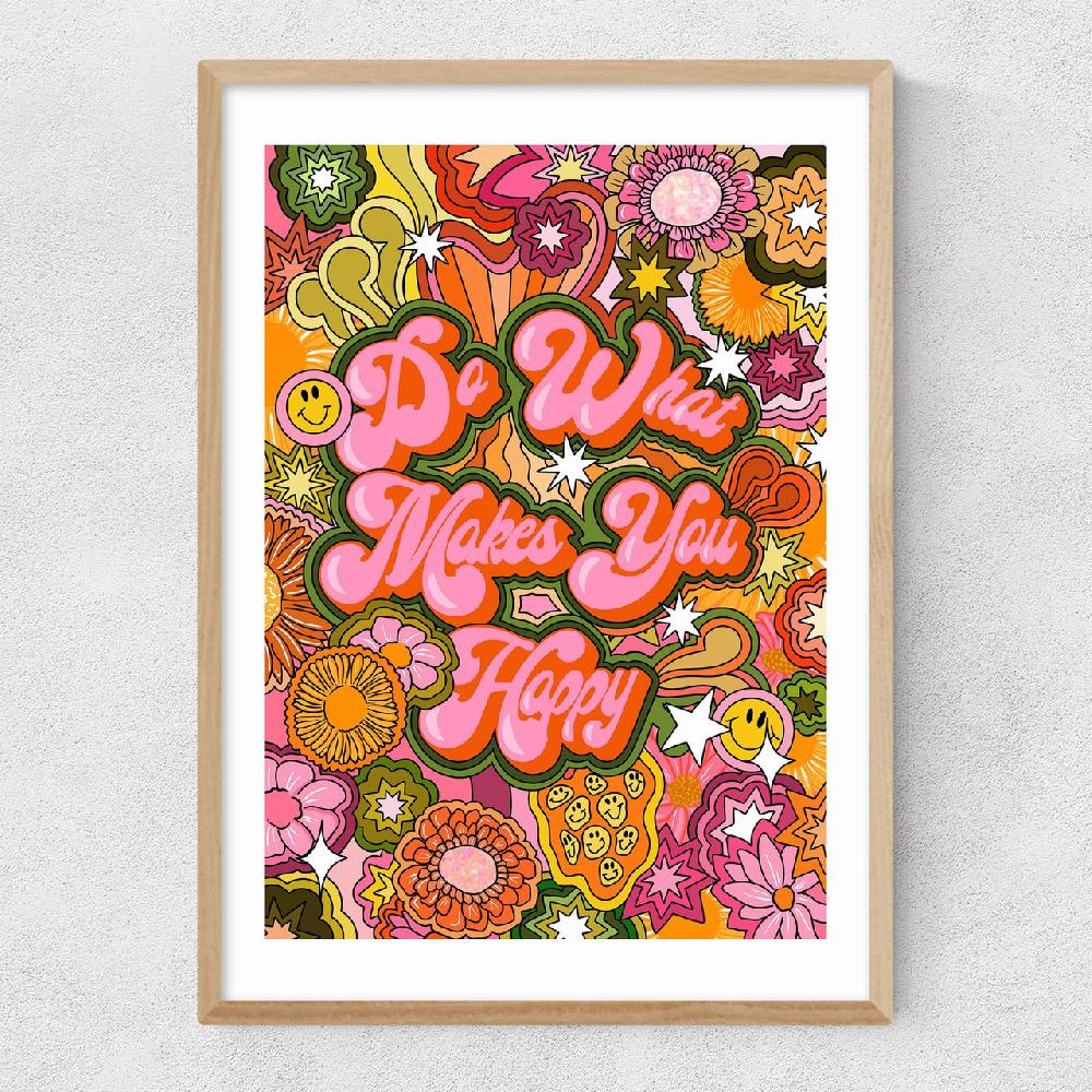 East End Prints Do What Makes You Happy