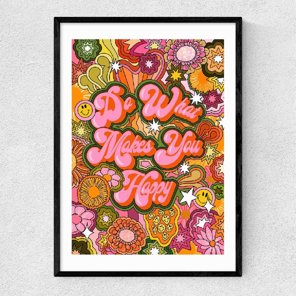 east end prints Do What Makes You Happy