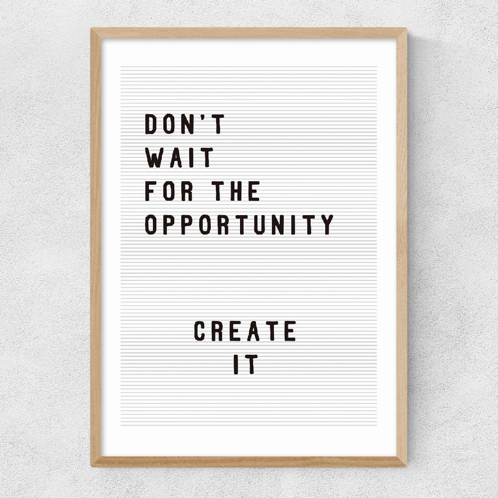 East End Prints Don't Wait For The Opportunity