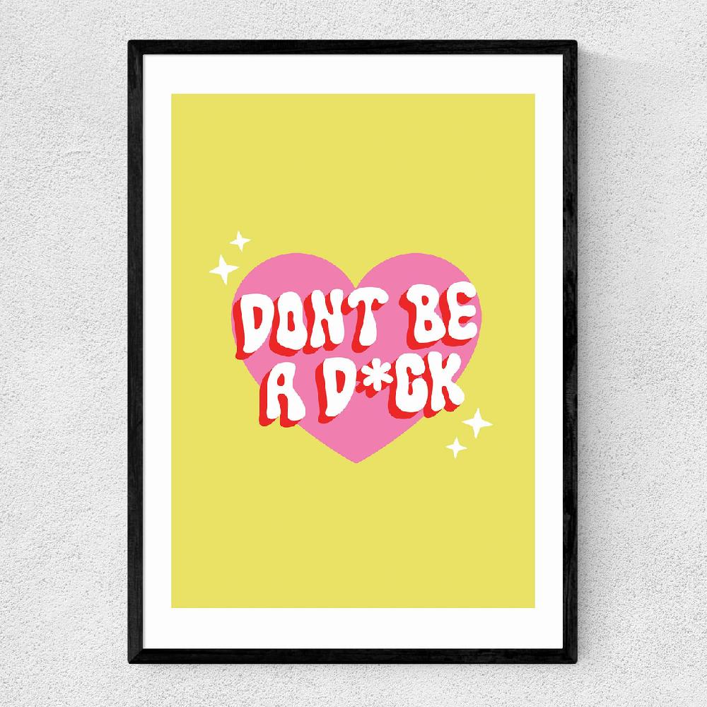 east end prints Dont Be A Dick