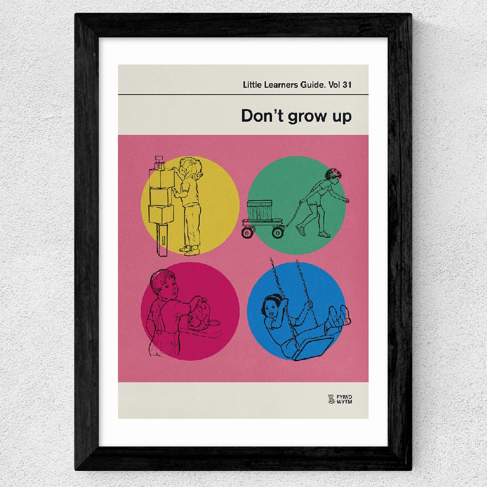 East End Prints Dont Grow Up