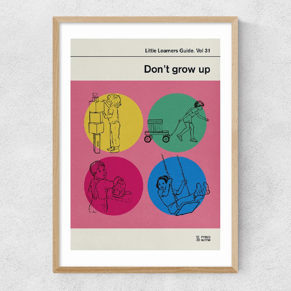 East End Prints Dont Grow Up