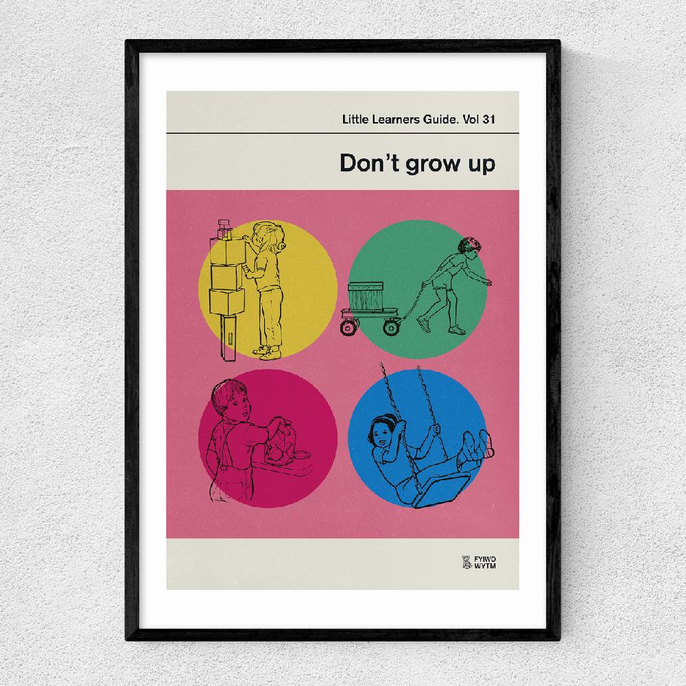 east end prints Dont Grow Up